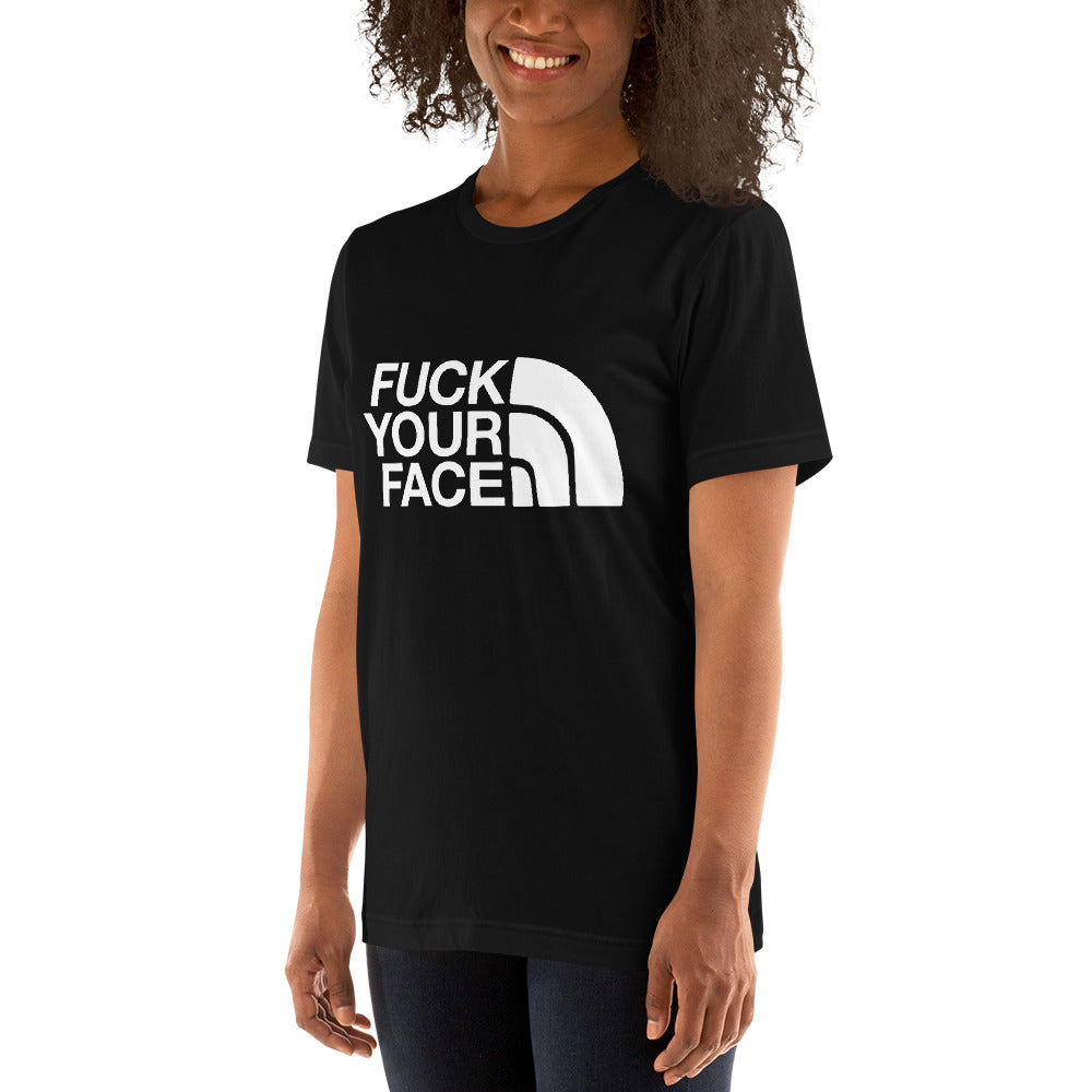 Fuck Your Face Unisex T-Shirt