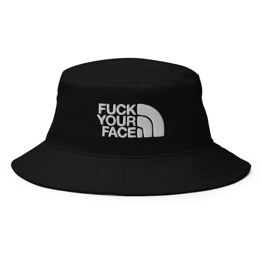 Fuck Your Face Bucket Hat