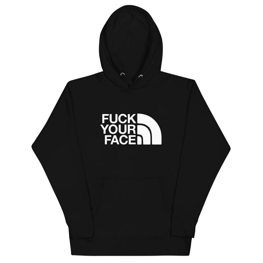 Fuck Your Face Unisex Hoodie